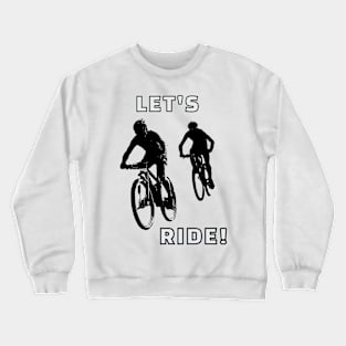 Let's Ride Crewneck Sweatshirt